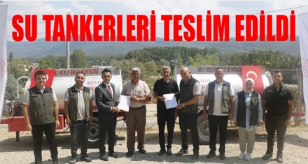 SU TANKERLERİ KÖY MUHTARLARINA TESLİM EDİLDİ