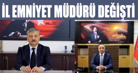 EMNİYET MÜDÜRÜ DEĞİŞTİ