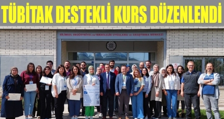 TÜBİTAK DESTEKLİ KURS DÜZENLENDİ