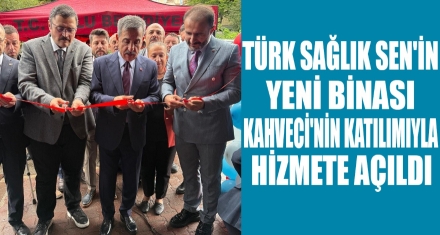 TÜRK SAĞLIK-SEN HİZMET BİNASI AÇILDI 