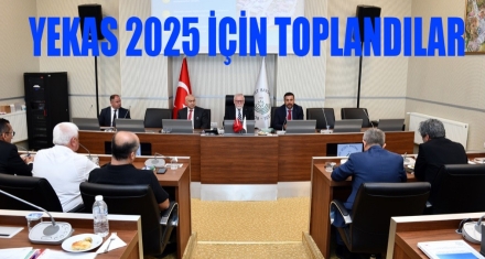 YEKAS 2025 İÇİN TOPLANDILAR