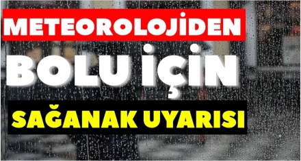 METEOROLOJİ YAĞIŞA KARŞI UYARDI