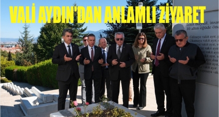 VALİ AYDIN'DAN ANLAMLI ZİYARET 