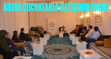 AİLEDE ÇOCUKLARLA İLETİŞİMİN ÖNEMİ