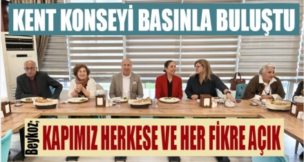 Kent konseyi basınla bir araya geldi 