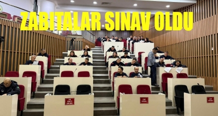 Zabıta Teşkilatı Yazılı Sınavla Değerlendirildi