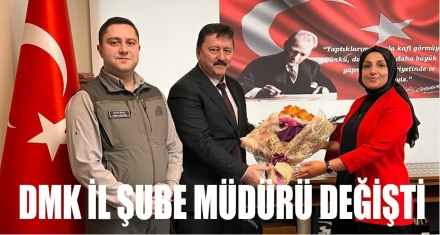 DKMP İL MÜDÜRÜ DEĞİŞTİ