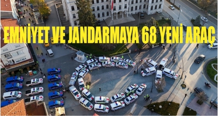 Emniyet ve jandarmaya 68 yeni araç