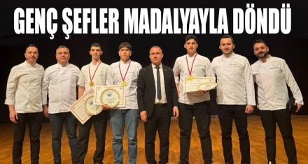 GENÇ ŞEFLER MADALYAYLA DÖNDÜ 