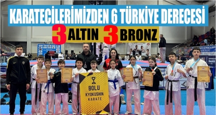 KARATECİLERİMİZDEN 6 TÜRKİYE DERECESİ 