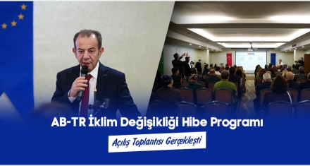 AB-TR İklim Değişikliği Hibe Programı Açılış Toplantısı Gerçekleşti