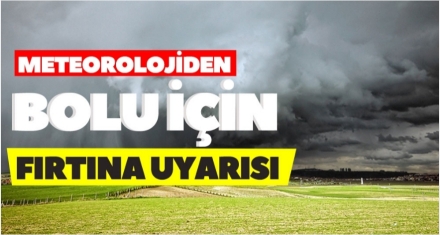 Bolu için kuvvetli rüzgar uyarısı