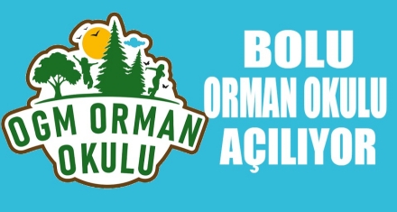 Bolu Orman Okulu Açılıyor