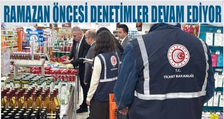 RAMAZAN ÖNCESİ DENETİM