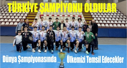 TÜRKİYE ŞAMPİYONU OLDULAR 