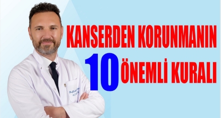 KANSERDEN KORUNMANIN 10 ÖNEMLİ KURALI! 