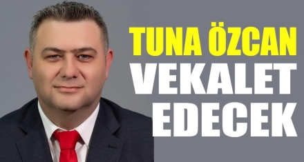 Tuna Özcan Vekalet Edecek