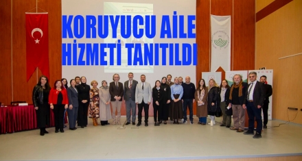 Koruyucu Aile Hizmeti Tanıtıldı