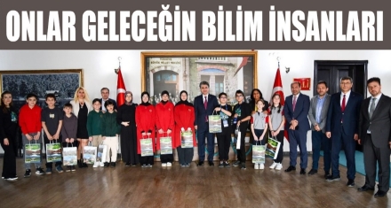 ONLAR GELECEĞİN BİLİM İNSANLARI