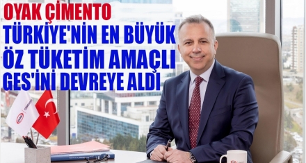 OYAK Çimento, Türkiye'nin en büyük öz tüketim amaçlı güneş enerjisi santralini devreye aldı
