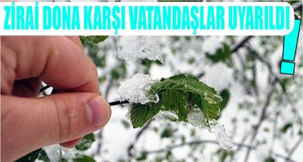 ZİRAİ DON BEKLENİYOR