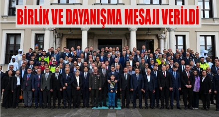 BİRLİK VE DAYANIŞMA MESAJI VERİLDİ