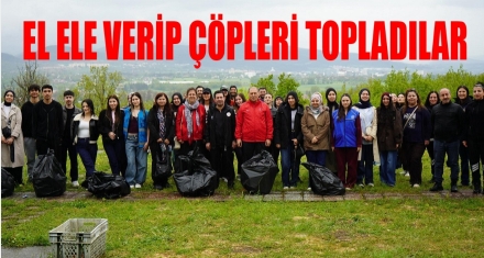EL ELE VERİP ÇÖPLERİ TOPLADILAR