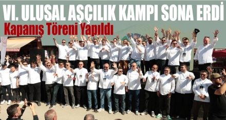 VI. Ulusal Aşçılık Kampı Sona Erdi