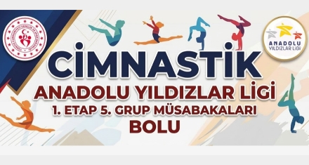 Anadolu Yıldızlar Ligi Cimnastik Heyecanı Bolu'da!