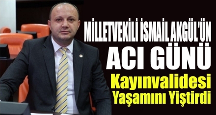 İsmail Akgül ve eşinin acı günü