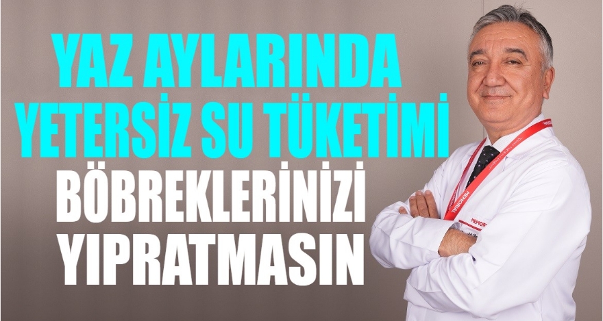 YETERSİZ SU TÜKETİMİ BÖBREKLERİNİZİ YIPRATMASIN