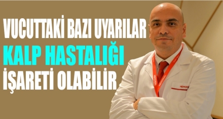 VÜCUTTAKİ BASİT UYARILAR KALP HASTALIĞI İŞARETİ OLABİLİR